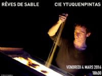 Rêves de Sable >> Cie Ytuquepintas. Le vendredi 4 mars 2016 au Thor. Vaucluse.  18H30